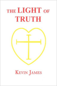 Title: The Light of Truth, Author: Kevin James