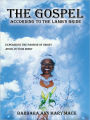 The Gospel According to the Lamb's Bride: Experience the Passion of Christ Jesus, in Your Midst