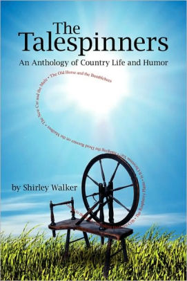 The Talespinners: An Anthology of Country Life and Humor