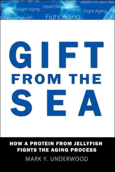 Gift From The Sea: How a Protein from Jellyfish Fights the Aging Process