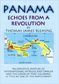 Title: Panama-Echoes From A Revolution, Author: Thomas James Bleming