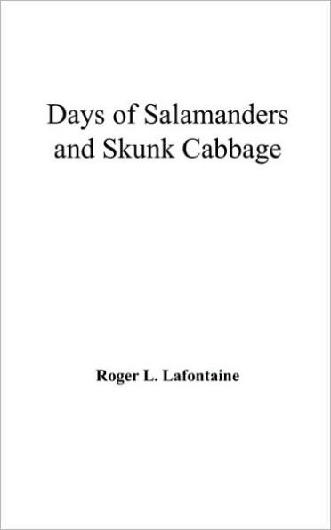Days of Salamanders and Skunk Cabbage