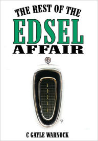 Title: The Rest of the Edsel Affair, Author: C Gayle Warnock