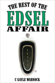 Title: The Rest of the Edsel Affair, Author: C Gayle Warnock