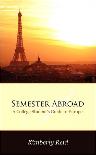 Semester Abroad: A College Students Guide to Europe