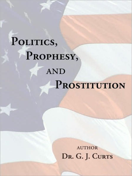 Politics Prophesy and Prostitution