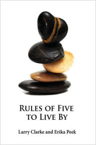 Title: Rules of Five to Live By, Author: Larry Clarke