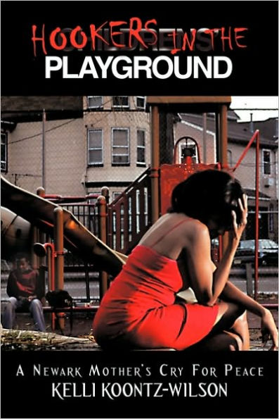 Hookers in the Playground: A Newark Mother's Cry for Peace
