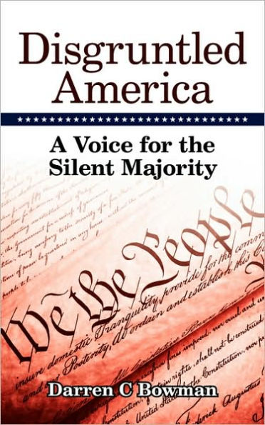 Disgruntled America: A Voice for the Silent Majority