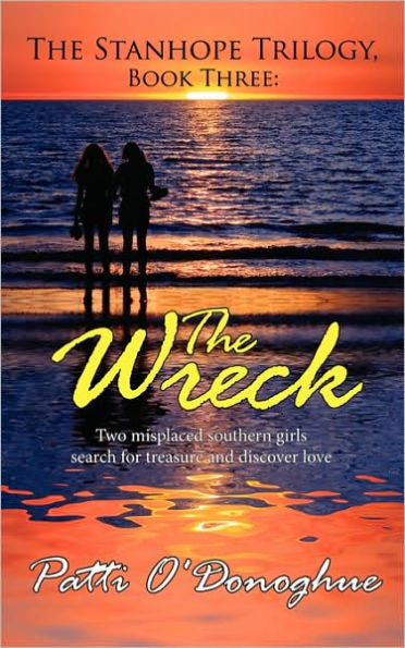 The Stanhope Trilogy Book Three: Wreck: Two Misplaced Southern Girls Search for Treasure and Discover Love