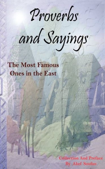 Proverbs and Sayings - The Most Famous Ones in the East