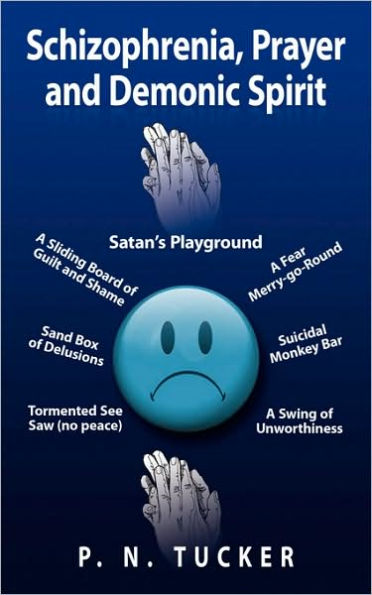 Schizophrenia, Prayer and Demonic Spirit: Satan's Playground