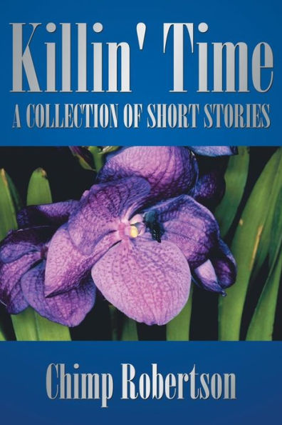 Killin' Time: A Collection Short Stories
