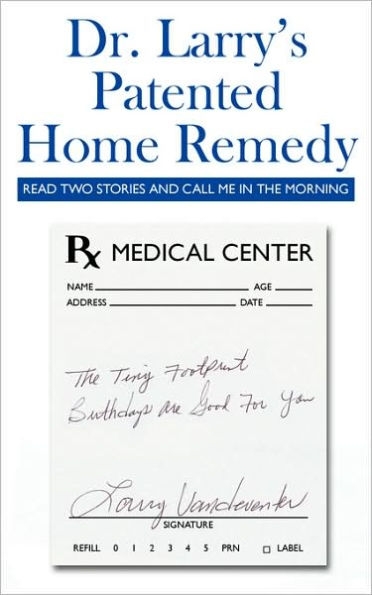 Dr. Larry's Patented Home Remedy: (Read Two Stories and Call Me in the Morning)