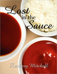 Title: Lost in the Sauce, Author: Zachary Mitchell