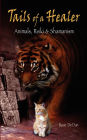 Tails of a Healer: Animals, Reiki and Shamanism