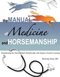 Title: The Manual of Medicine and Horsemanship, Author: Beverley Kane MD