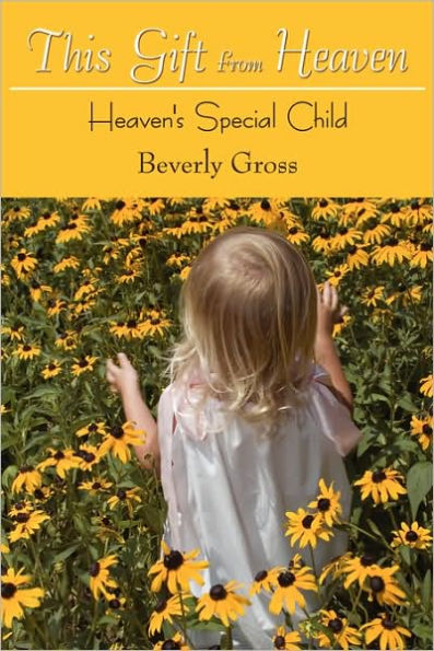 This Gift From Heaven: Heaven's Special Child