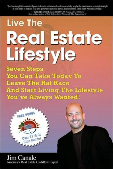 Live the Real Estate Lifestyle: Seven Steps That You Can Take To Leave The 'Rat Race' And Start Living The Lifestyle You've Always Wanted!