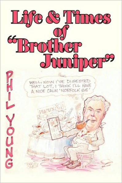 Life & Times of "Brother Juniper"