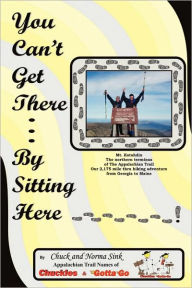 Title: You Can't Get There... By Sitting Here, Author: Chuck And Norma Sink