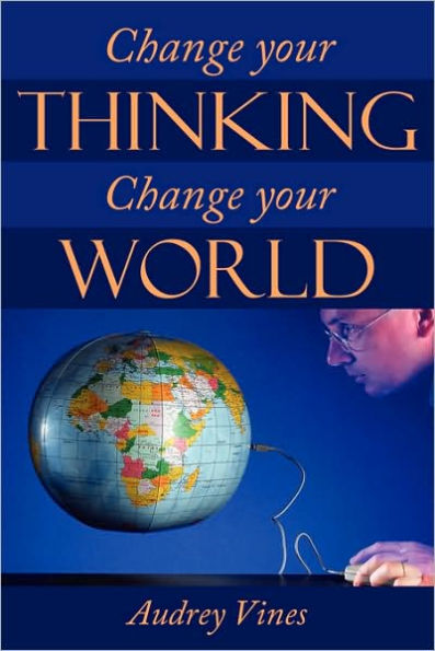 Change Your Thinking Change Your World