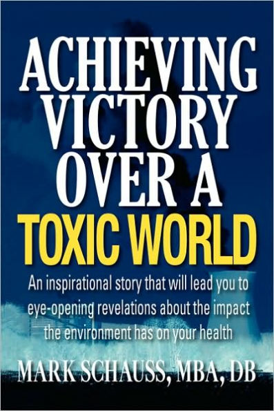 Achieving Victory Over a Toxic World