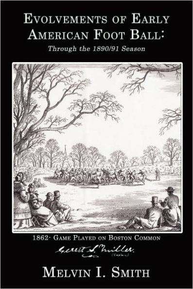 Evolvements of Early American Foot Ball: Through the 1890/91 Season