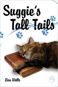 Title: Suggie's Tall Tails, Author: Lisa Wells