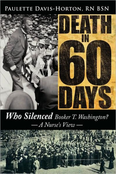 Death in 60 Days: Who Silenced Booker T. Washington? - a Nurse's View