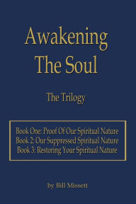 Title: Awakening the Soul: The Trilogy, Author: Bill Missett