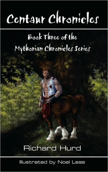 Centaur Chronicles: Book Three of the Mythosian Chronicles Series