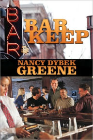 Title: Bar Keep, Author: Nancy Dybek Greene