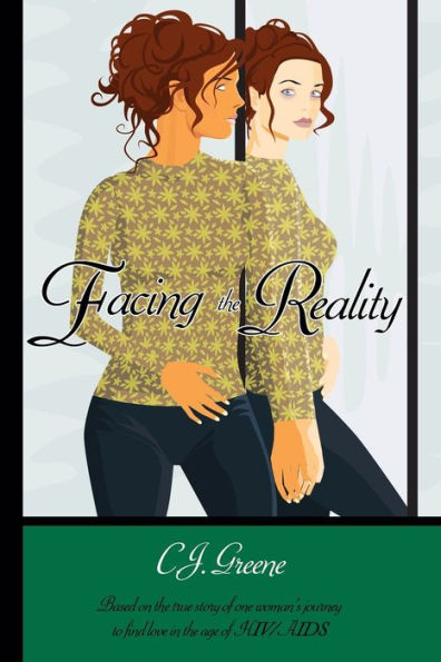Facing the Reality: Based on the True Story of One Woman's Journey to Find Love in the Age of Hiv/Aids