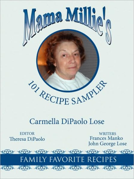 Mama Millie's 101 Recipe Sampler: Family Favorite Recipes
