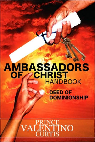Ambassadors of Christ Handbook: Deed To Dominionship