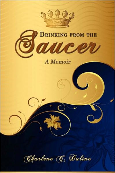 Drinking from the Saucer: A Memoir