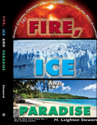 Title: Fire, Ice and Paradise, Author: H. Leighton Steward