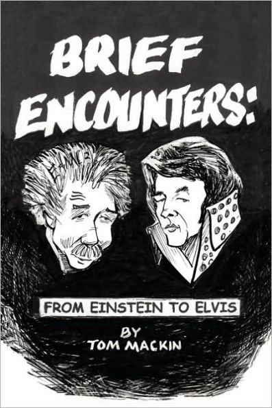 Brief Encounters: From Einstein to Elvis