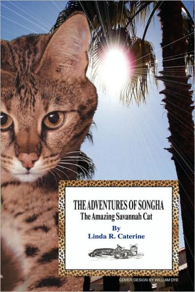 The Adventures of Songha: The Amazing Savannah Cat