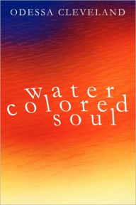 Title: Water Colored Soul, Author: Odessa Cleveland