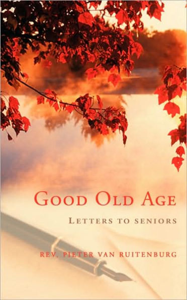 Good Old Age: Letters to Seniors