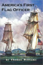 America's First Flag Officer: Father of the American Navy