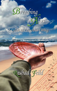 Title: Breathing Alive: A Guide to Conscious Living, Author: Reshad Feild