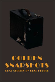 Title: Golden Snapshots: Real Stories by Real People, Author: Askew