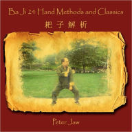 Title: Ba Ji 24 Hand Methods and Classics, Author: Peter Jaw