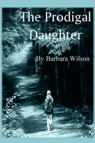 Title: The Prodigal Daughter, Author: Barbara Wilson