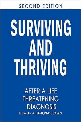 Surviving and Thriving After a Life-Threatening Diagnosis: Second Edition