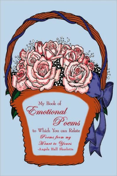 My Book of Emotional Poems to Which You Can Relate: Poems from My Heart to Yours