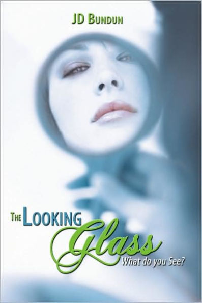 The Looking Glass: What Do You See?